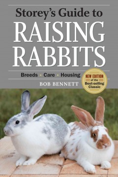 Storey's guide to raising rabbits : breeds, care, housing  Cover Image