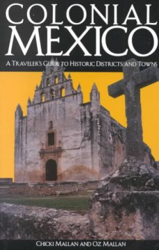 Colonial Mexico : A Traveller's Guide to Historic Districts and Towns. Cover Image