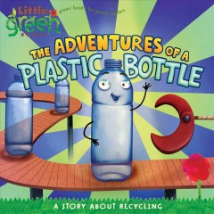 The adventures of a plastic bottle : a story about recycling Book cover