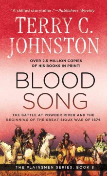 Blood song : the battle of Powder River and the beginning of the Great Sioux War of 1876 Book cover