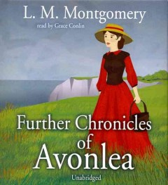 Further chronicles of Avonlea Cover Image