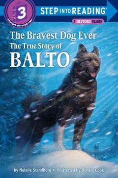 The bravest dog ever : the true story of Balto  Cover Image