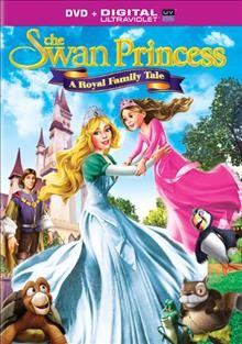 The swan princess : a royal family tale  Cover Image