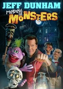 Jeff Dunham. Minding the monsters Cover Image