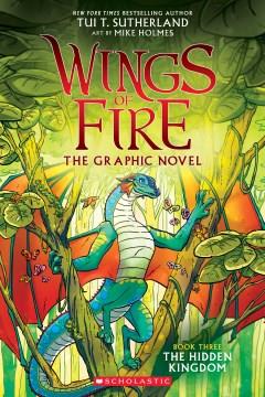 Wings of fire : the graphic novel Book three The hidden kingdom Book cover