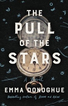 The pull of the stars : a novel  Cover Image