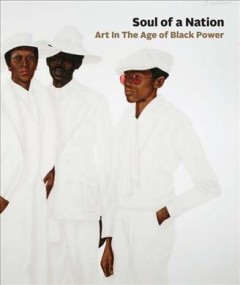Soul of a nation : art in the age of Black power  Cover Image
