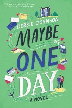 Maybe one day : a novel  Cover Image