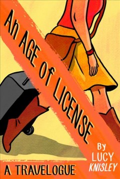 An age of license : a travelogue  Cover Image