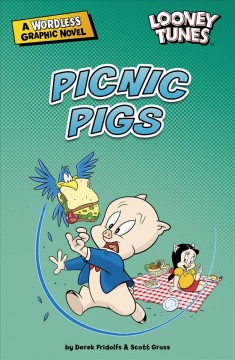 A wordless graphic novel : Looney tunes. Picnic pigs  Cover Image