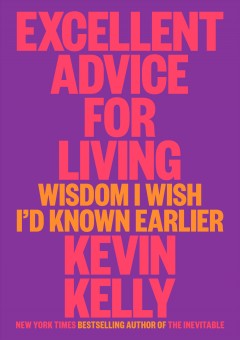 Excellent advice for living : wisdom I wish I'd known earlier Book cover