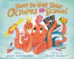 How to get your octopus to school Book cover