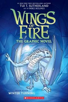 Wings of fire : the graphic novel. Book seven, Winter turning  Cover Image