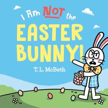 I am not the Easter Bunny! Book cover