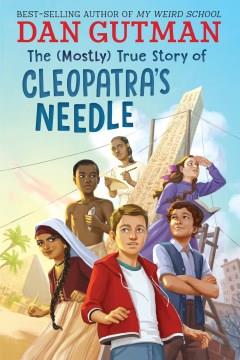 The (mostly) true story of Cleopatra's needle Book cover