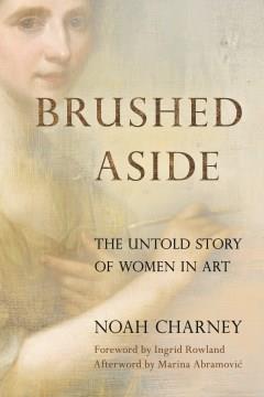 Brushed aside : the untold story of women in art  Cover Image