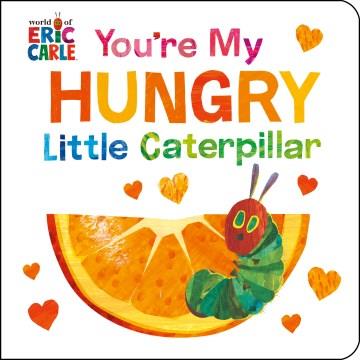 You're my hungry little caterpillar Book cover