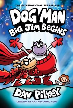 Dog Man 13 Big Jim begins Book cover