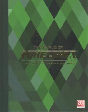 The world of Minecraft : a visual history of the global phenomenon Book cover