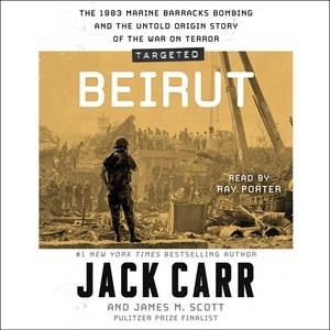 Targeted: Beirut : the 1983 marine barracks bombing and the untold origin story of the War on Terror Book cover