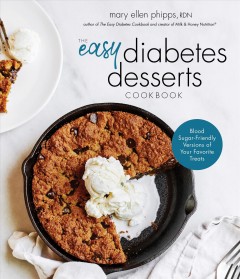 The easy diabetes desserts cookbook : blood sugar-friendly versions of your favorite treats Book cover