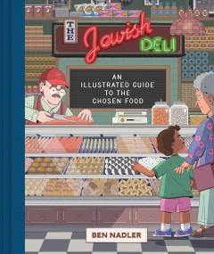 The Jewish deli : an illustrated guide to the chosen food  Cover Image