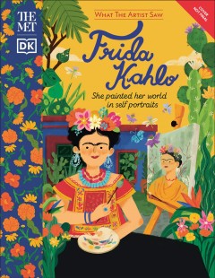 Frida Kahlo : she painted her world in self-portraits  Cover Image