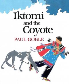 Iktomi and the coyote : a Plains Indian story Book cover