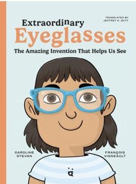 Extraordinary eyeglasses : the amazing invention that helps us see Book cover