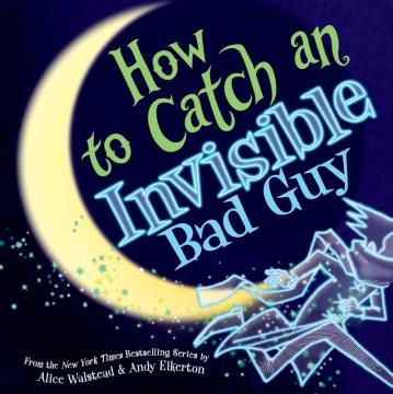 How to catch an invisible bad guy  Cover Image