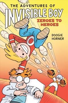 The adventures of Invisible Boy! 2 Zeroes to heroes Book cover