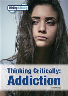 Thinking critically : addiction Book cover