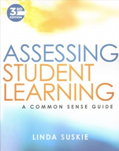 Assessing student learning : a common sense guide Book cover