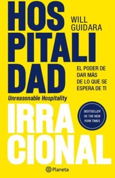 Hospitalidad irracional : el poder de dar más de lo que se espera de ti Book cover
