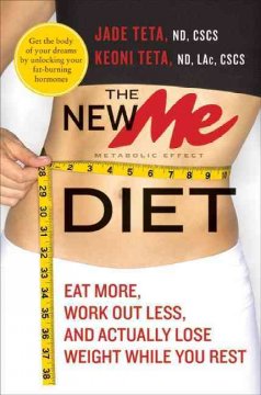 The new  ME diet : eat more, work out less, and actually lose weight while you rest  Cover Image