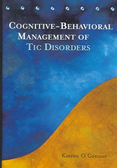 Cognitive-behavioral management of tic disorders  Cover Image
