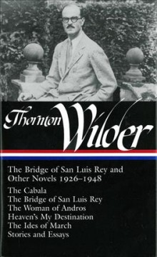 The bridge of San Luis Rey and other novels, 1926-1948  Cover Image