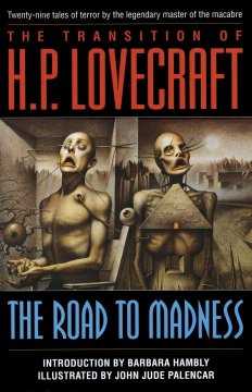 The transition of H.P. Lovecraft : the road to madness  Cover Image