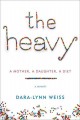 Go to record The heavy : a mother, a daughter, a diet : a memoir