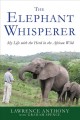 Go to record The elephant whisperer : my life with the herd in the Afri...