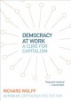 Go to record Democracy at work : a cure for capitalism