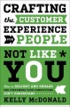 Go to record Crafting the customer experience for people not like you :...