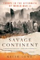 Go to record Savage Continent : Europe in the Aftermath of World War II
