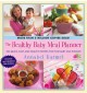 Go to record The healthy baby meal planner : 200 quick, easy, and healt...