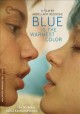 Go to record Blue is the warmest color = (la vie d'Adèle - chapitres 1 ...