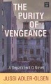 Go to record The purity of vengeance a department Q novel