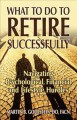 Go to record What to do to retire successfully : navigating psychologic...