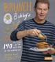 Go to record Brunch @ Bobby's : 140 recipes for the best part of the we...