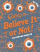 Go to record Ripley's believe it or not! : eye-popping oddities