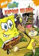 Go to record SpongeBob SquarePants. Karate island